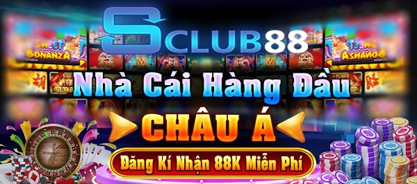 Sclub88 - Nhà cái cá cược Online lớn nhất Châu Á hiện nay